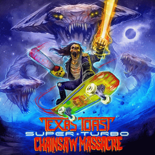 Texas Toast Chainsaw Massacre : Super Turbo